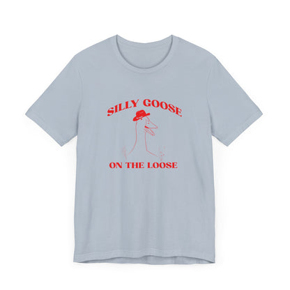 Silly Goose On The Loose Shirt, Funny Gift For Her, Silly Goose Club Shirt Silly Joke Shirt, Funny Goose Shirt Funny University Shirt, T1643