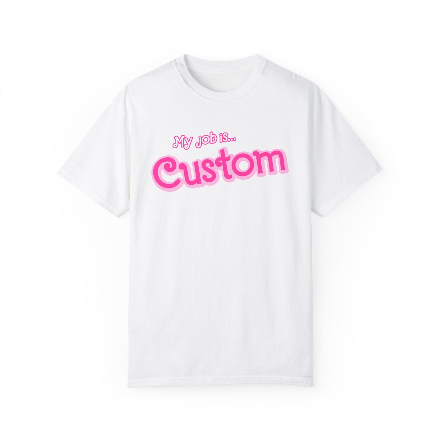 Personalized Your Job Shirt, My Job Is Custom Shirt , Custom Jobs Shirt Actually, My Job It's Just Custom Shirt, Hot Pink Shirt, CC807