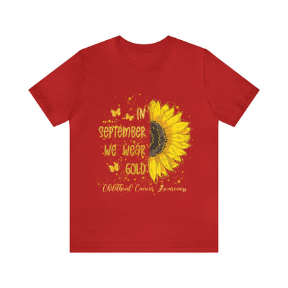 In September We Wear Gold, Cancer Awareness Month Tee, Childhood Cancer Awareness Shirt, Pediatric Oncology Nurse T-Shirt, T663