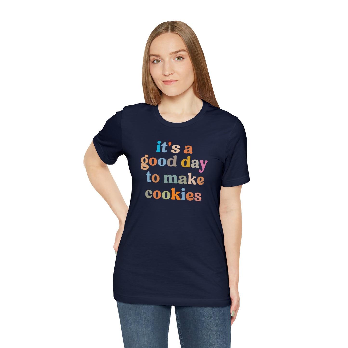 It's A Good Day to Make Cookies Shirt, ute Tee for Pastry Chef, Cookie Lover, Baking Mom Shirt, T402