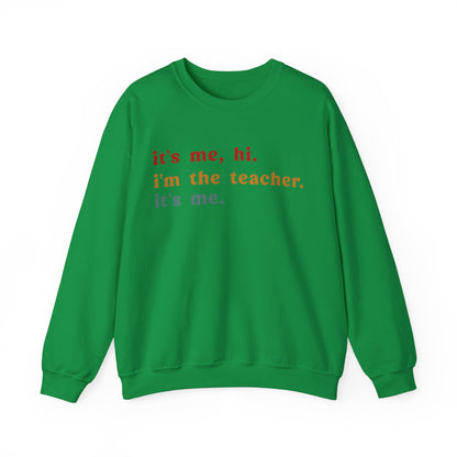 It's Me Hi I'm The Teacher It's Me Sweatshirt, Best Teacher Sweatshirt, Elementary Teacher, Teacher Appreciation Sweatshirt, S1150