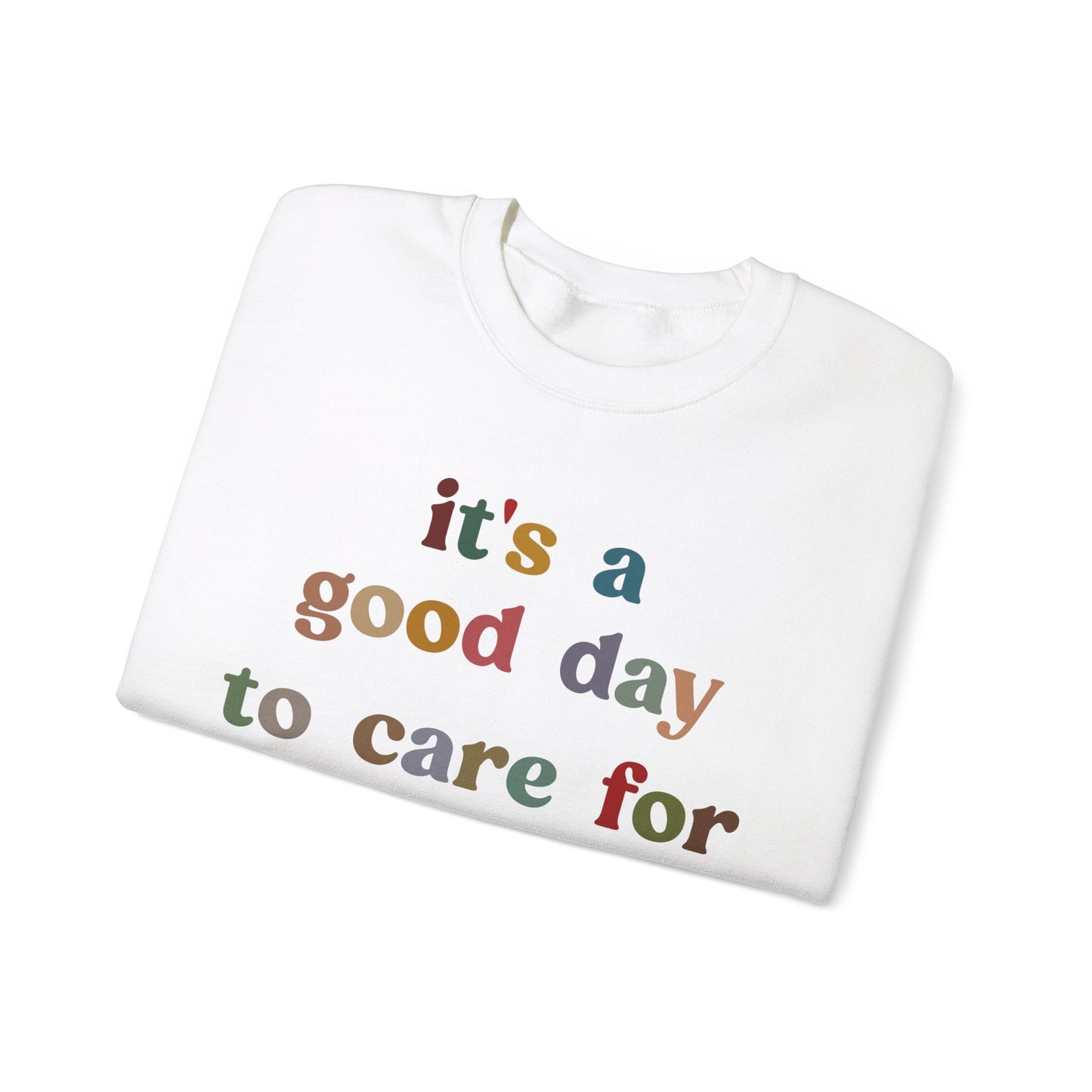 It's A Good Day To Care For Tiny Humans Sweatshirt, Nurse Appreciation Sweatshirt, Neonatal Intensive Care Unit Sweatshirt, S1295