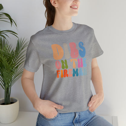 Dibs on the Fireman Shirt, Shirt for Firewoman, Fireman Wife Shirt, Firewoman Shirt, Fireman Girlfriend Shirt, T401