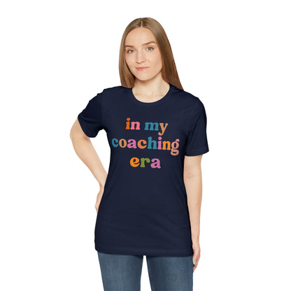 In My Coaching Era Shirt, Retro Coach Shirt, Shirt for Sports Coach, Cute Coaching Shirt, Gift for Coach, T594