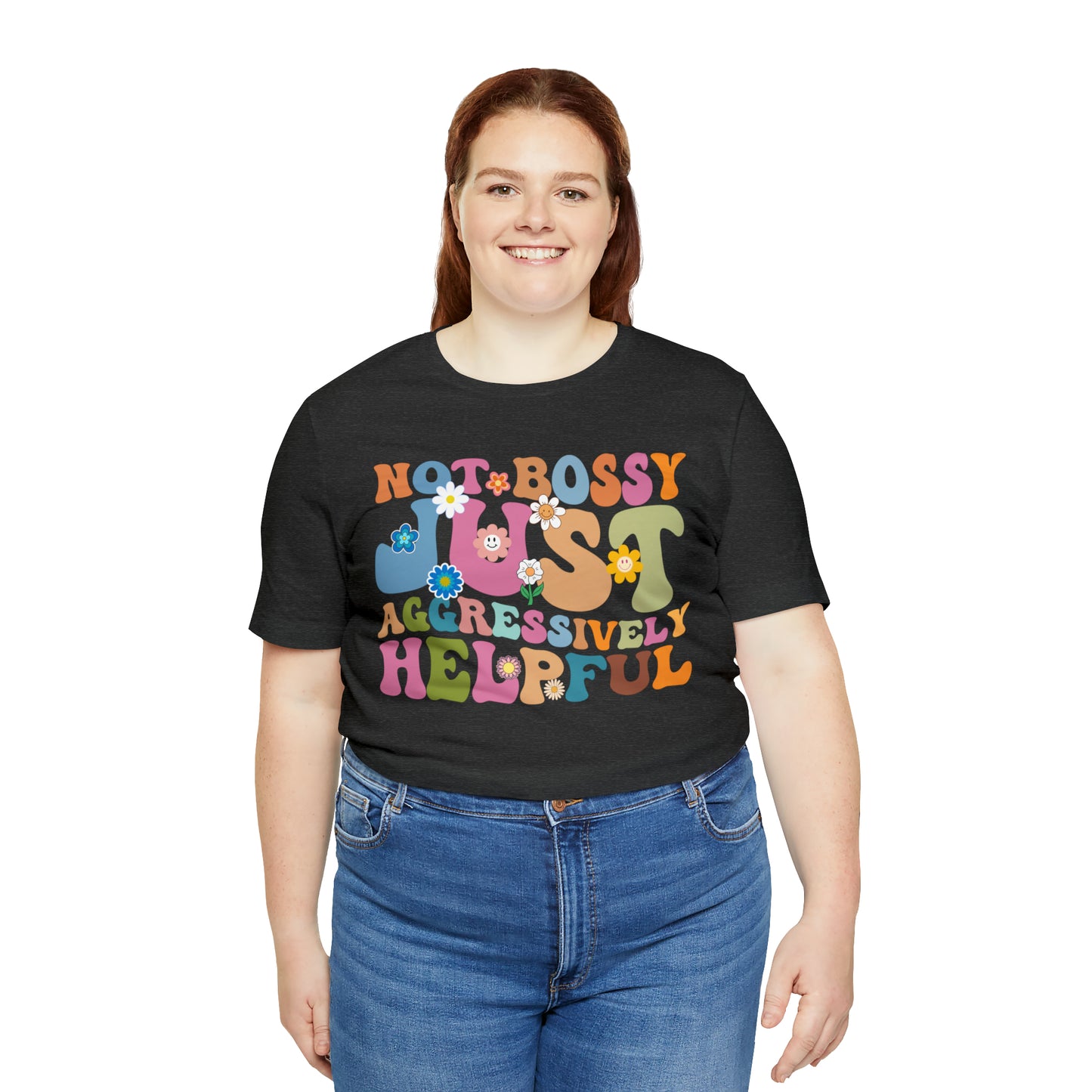 Not Bossy Just Aggressively Helpful Shirt, Bossy Mom Shirt, Shirt for Women, Sarcasm Shirt, Sarcastic Mom Shirt, T586