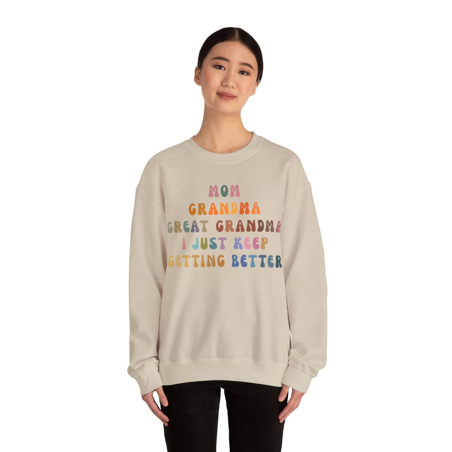 Mom Grandma Great Grandma I Just Keep Getting Better Sweatshirt, Cool Great Grandmas Club Sweatshirt, Best Grandma Sweatshirt, S1264