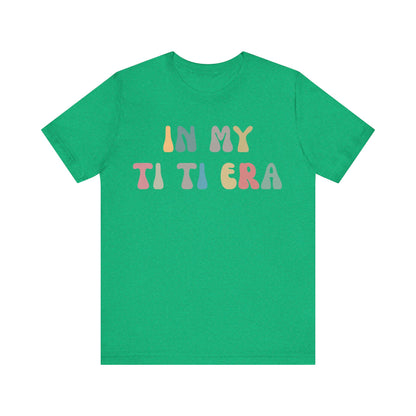 In My Ti Ti Era Shirt, Gift for Aunts, Favorite Aunt Shirt, Auntie Shirt, Auntie Gift from Niece, Cool Aunt Shirt, T shirt for Aunts, T1115