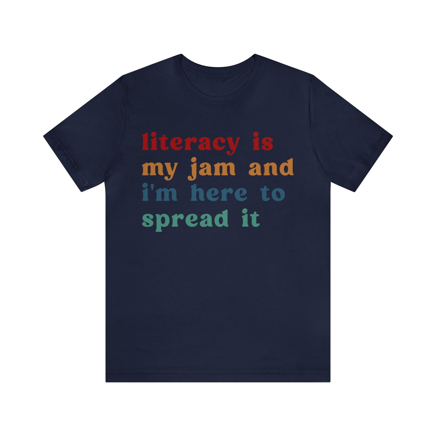 Literacy Is My Jam And I'm Here To Spread It Shirt, Literacy Teacher Shirt, Literary Teacher Shirt, English Teacher Shirt, T1181