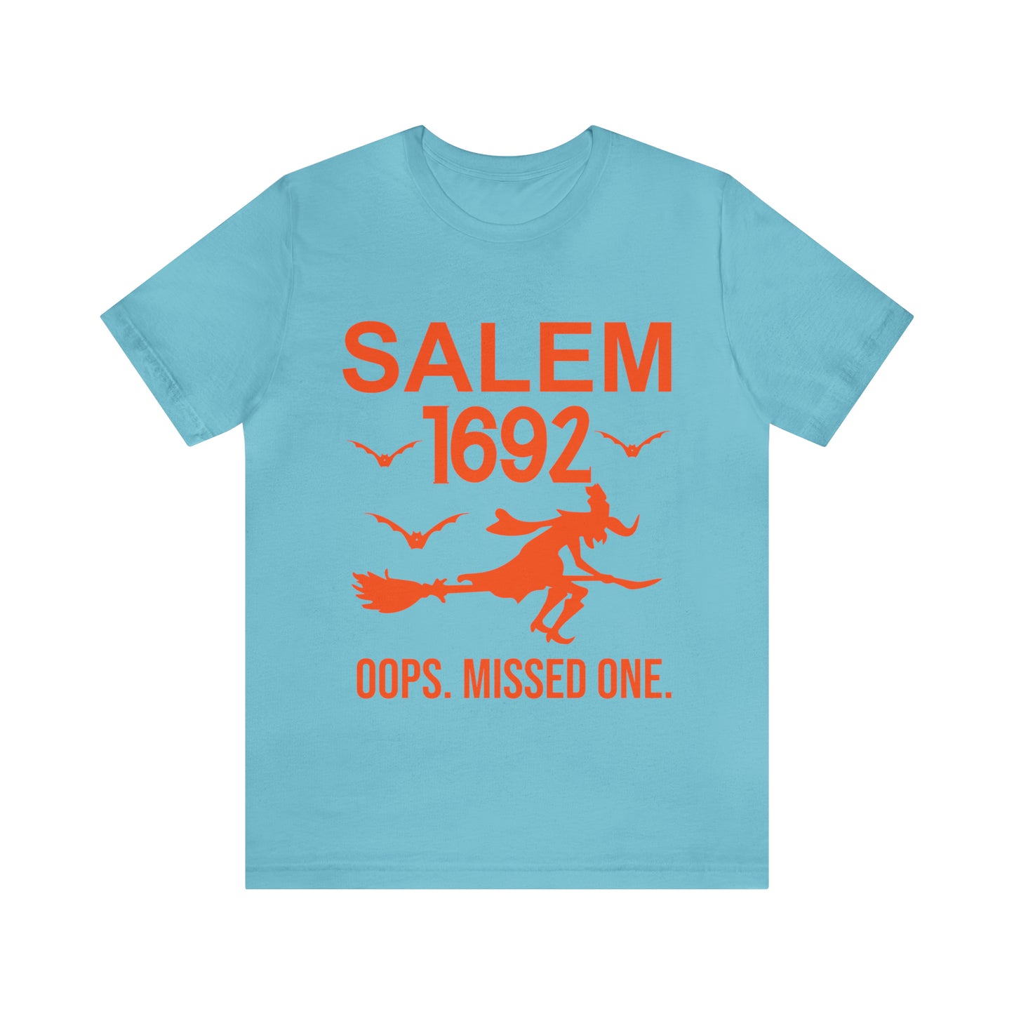 They Missed One Salem Witch Shirt 1692, Halloween Gift TShirt, Spooky Season Halloween Costume Shirt, T538