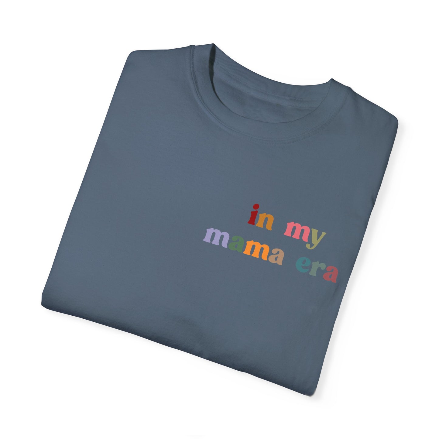 In My Mama Era Shirt, In My Mom Era, Mama T shirt, Mama Crewneck, Mama Shirt, Mom Shirt, Eras Shirt, New Mom T shirt, Comfort Colors, CC1089
