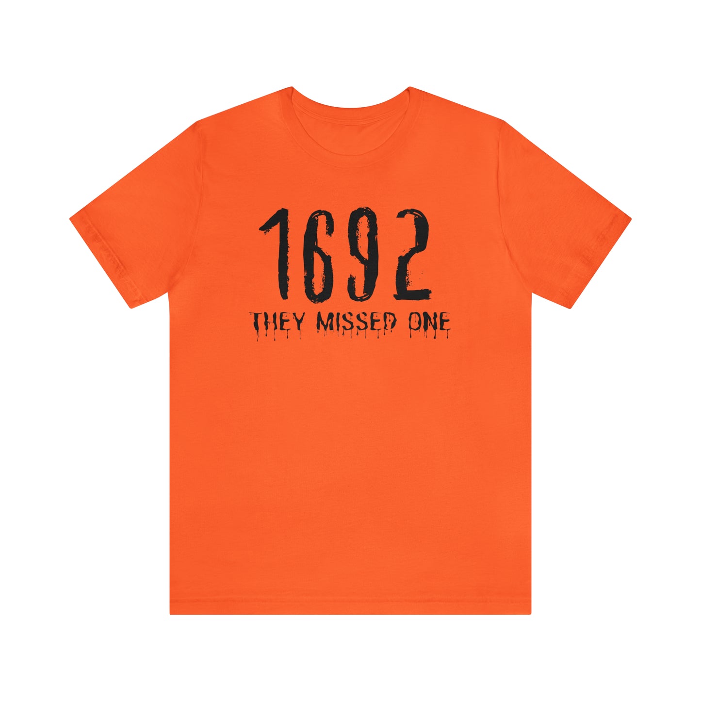 They Missed One Salem Witch Shirt 1692, Halloween Gift TShirt, Spooky Season Halloween Costume Shirt, T536