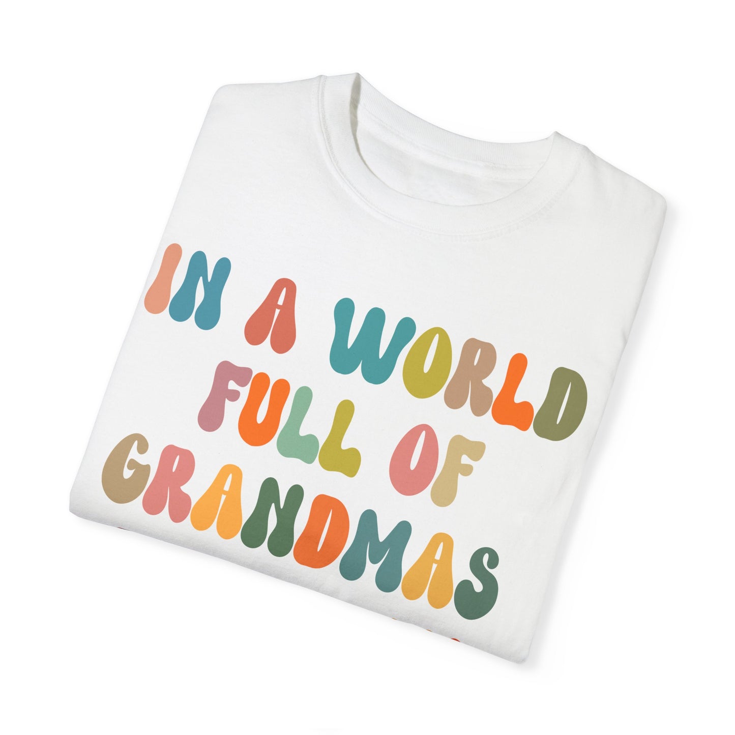 In A World Full Of Grandmas Be A Mimi Shirt, Cool Mimi Shirt, Best Mimi Shirt Mother's Day Gift Favorite Granny Shirt, Comfort Colors CC1029