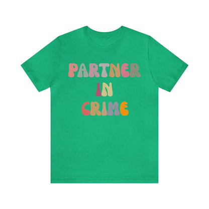 Partner In Crime Shirt, Funny Best Friend Shirt, Matching Besties Shirt, Gift for Best Friend, BFF Shirt for Women, T1287