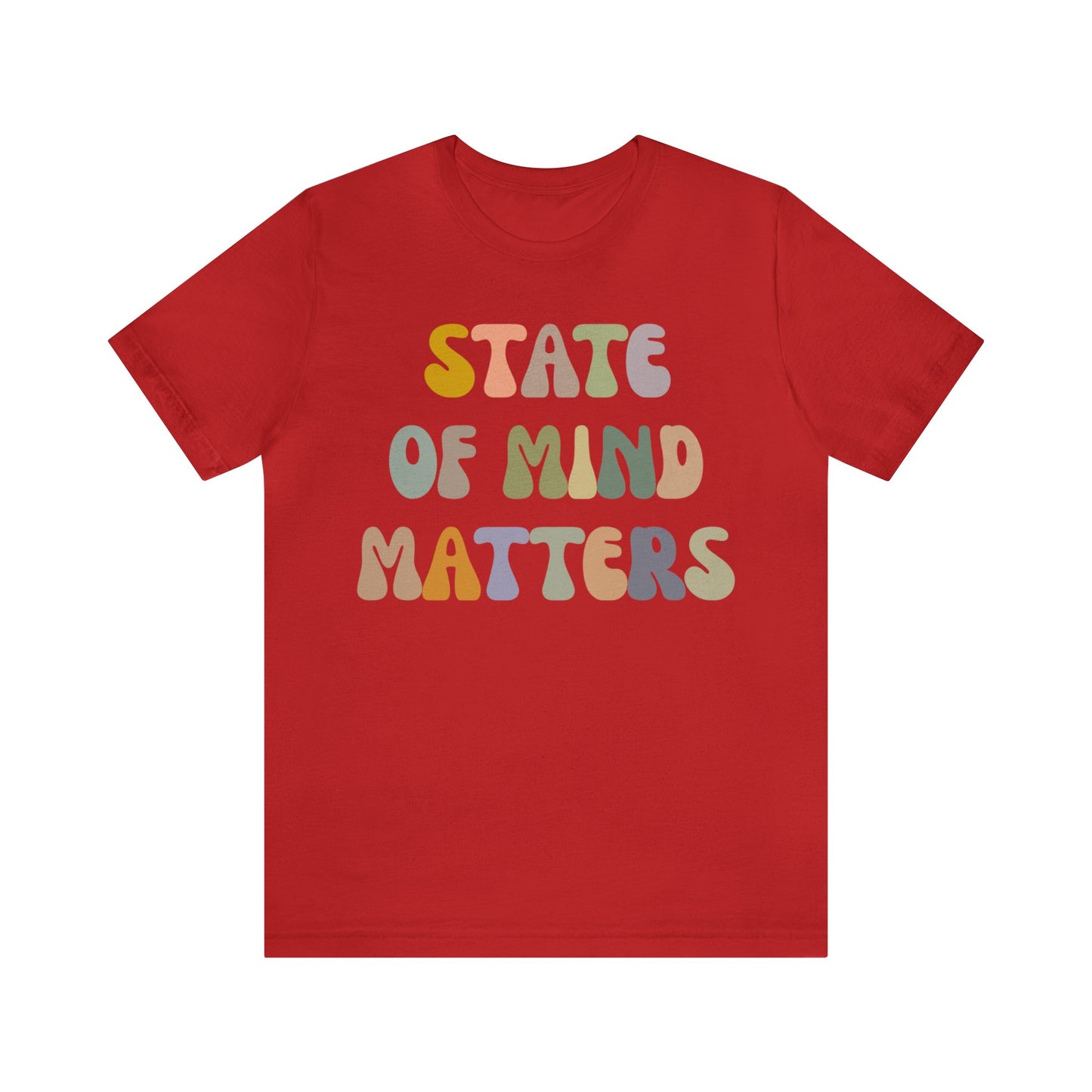 State Of Mind Matters Shirt, Mental Health Awareness Shirt, Shirt for Psychologists, Mental Health Matters Shirt, Therapist Shirt, T1421