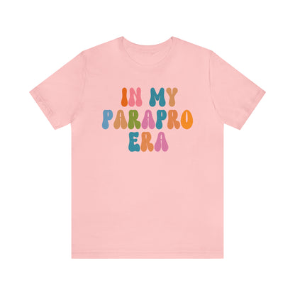 In My Parapro Era Shirt, Instructional Aides Shirt, Teacher Assistant Shirt, Paraprofessional Shirt, T592