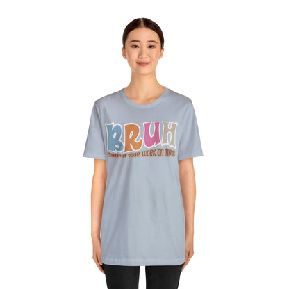 Cool Teacher Shirt, bruh submit your work on time, Bruh Shirt Gift For Teachers, Sarcastic Teacher Tee, Bruh Teacher Tee, T392