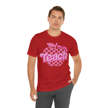 My Job is Teach Shirt, 3D Text Printer Pink Teacher Shirts, Trendy Teacher T Shirt, Retro Back to school, Teacher Appreciation, T803