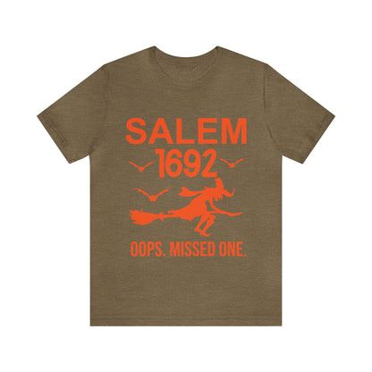 They Missed One Salem Witch Shirt 1692, Halloween Gift TShirt, Spooky Season Halloween Costume Shirt, T538