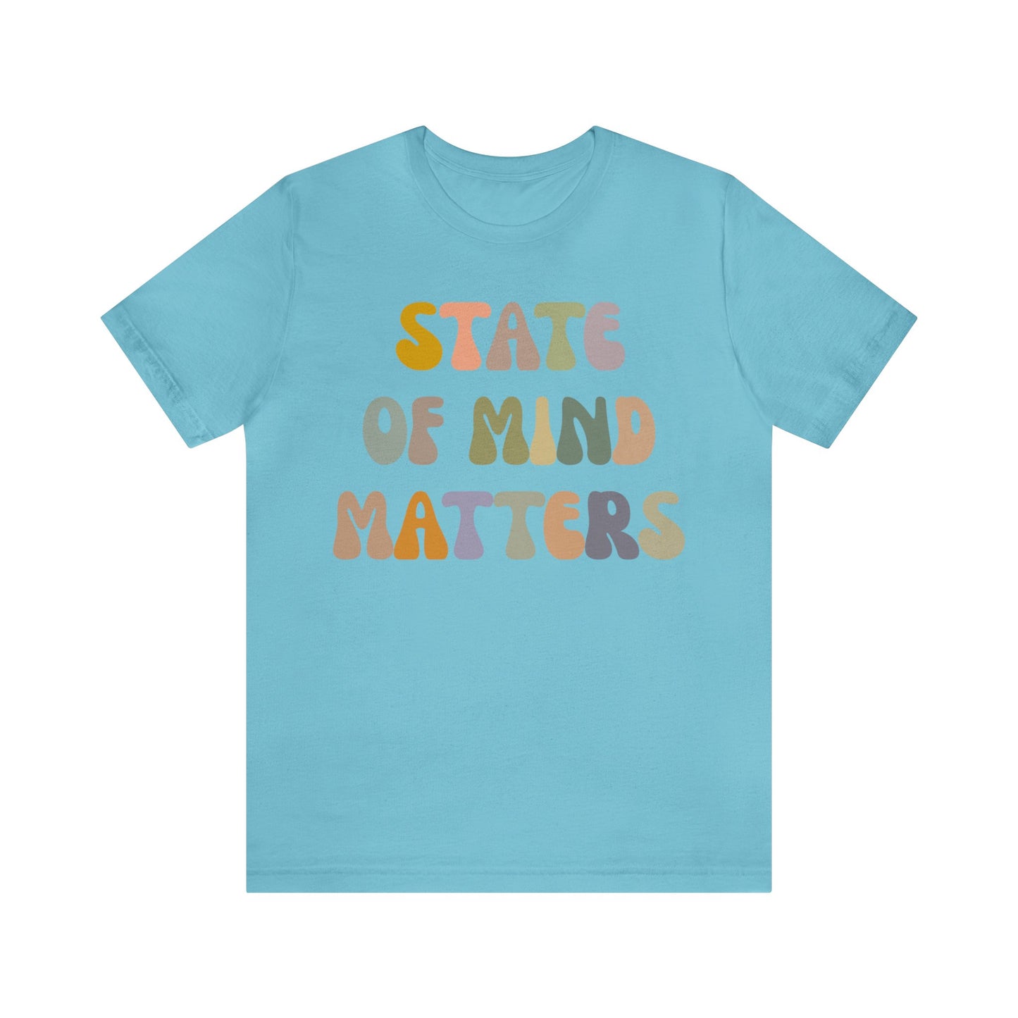 State Of Mind Matters Shirt, Mental Health Awareness Shirt, Shirt for Psychologists, Mental Health Matters Shirt, Therapist Shirt, T1421