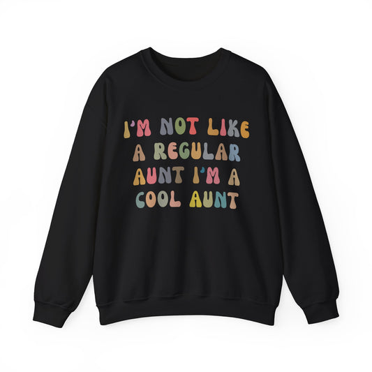 I'm Not Like A Regular Aunt, I'm A Cool Aunt Sweatshirt, Favorite Aunt Sweatshirt, New Auntie Sweatshirt, Funny Aunt Sweatshirt, S1160