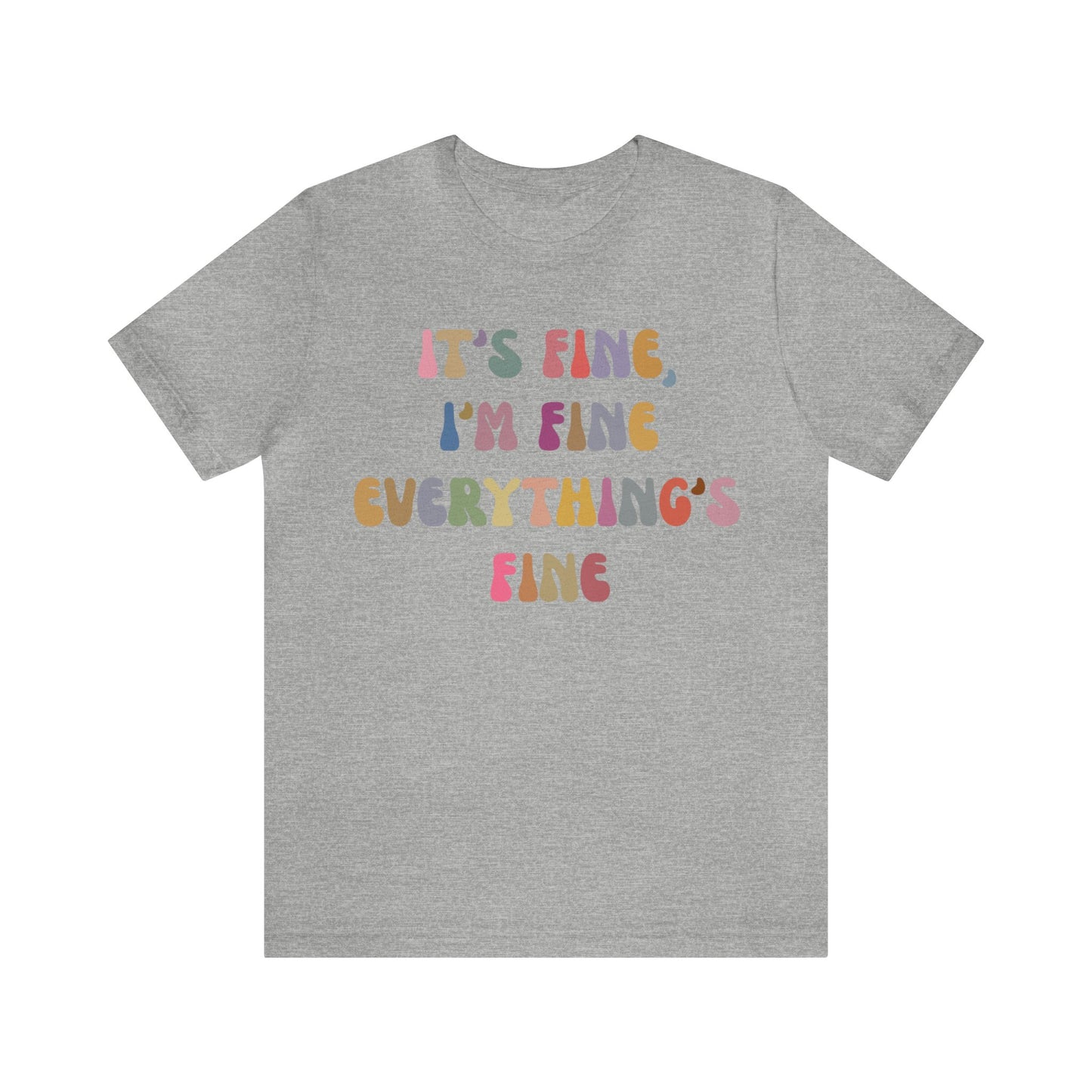 It's Fine I'm Fine Everything Is Fine Shirt, Everything is Fine TShirt for Women, Cute Sarcastic T-Shirt for Her, Sarcasm shirt, T1175