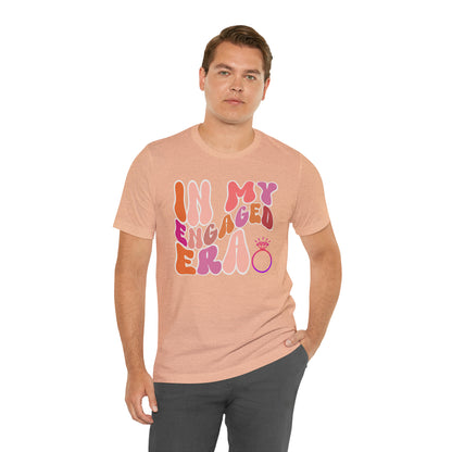 In My Engaged Era T-shirt, Bachelorette Shirt, Engagement Gift For Her, Engaged AF,  Fiance Shirt, T389