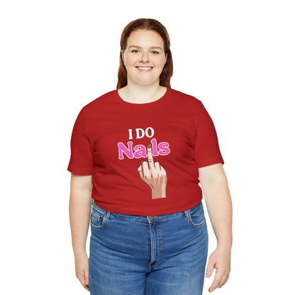 I do nails, Nail tech shirt, Gift for nail tech, Cute Nail Tech Shirt, Women's Shirt, Gift For Manicurist, T458