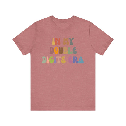 In My Double Digits Era Shirt, Birthday Party Shirt, Tenth Birthday Shirt, Birthday Celebrant Shirt, Birthday Gift, Shirt for Women, T1516