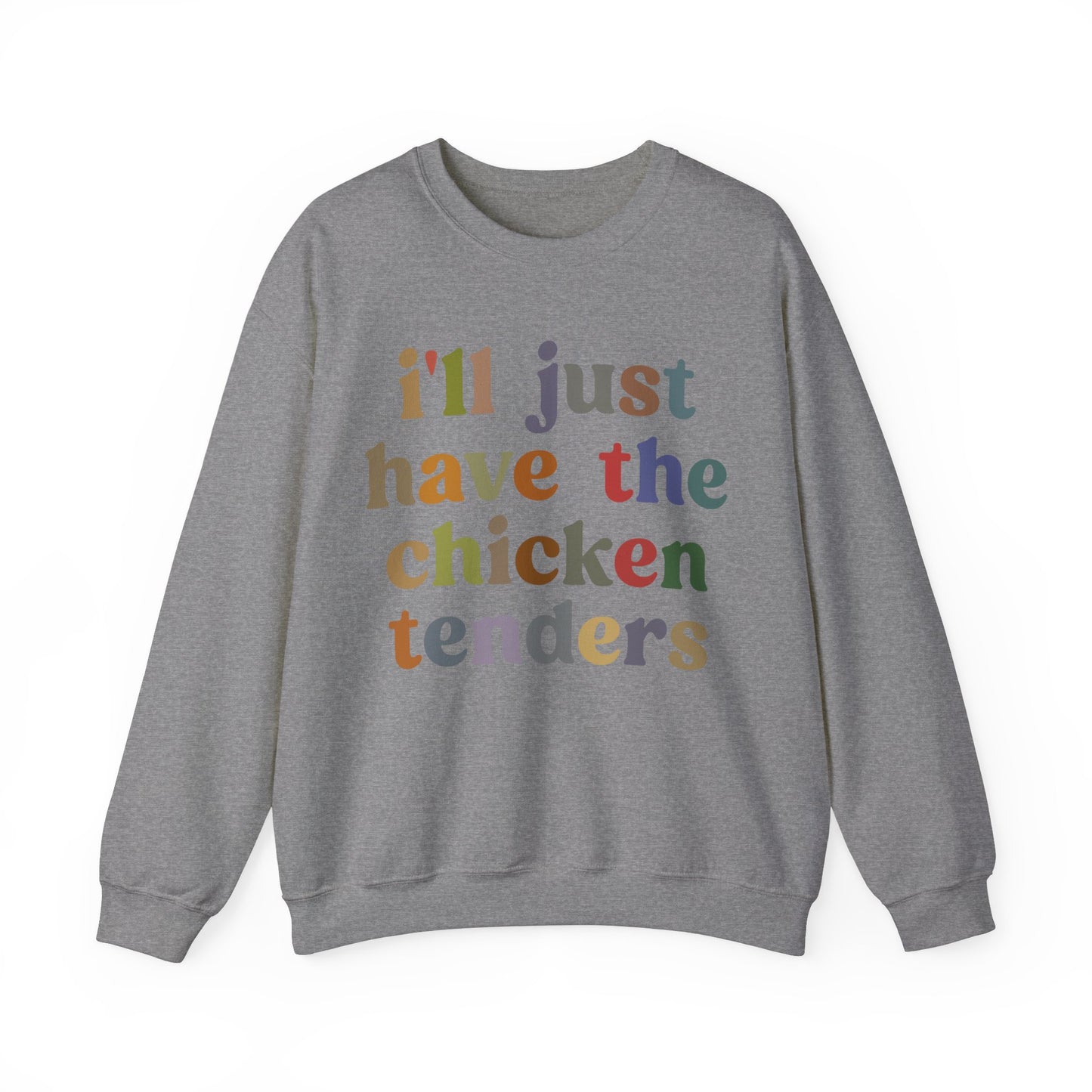 I'll Just Have The Chicken Tenders Sweatshirt, Chicken Nugget Lover Sweatshirt, Funny Sayings Short Sweatshirt, Sarcastic Sweatshirt, S1134