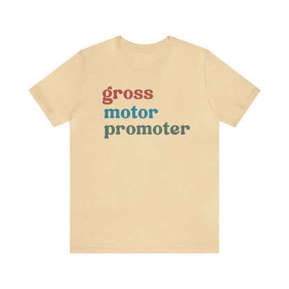 Gross Motor Promoter Shirt, Physical Therapy Graduate, Physical Therapy Shirt, Physical Therapist Shirt for Women, T567