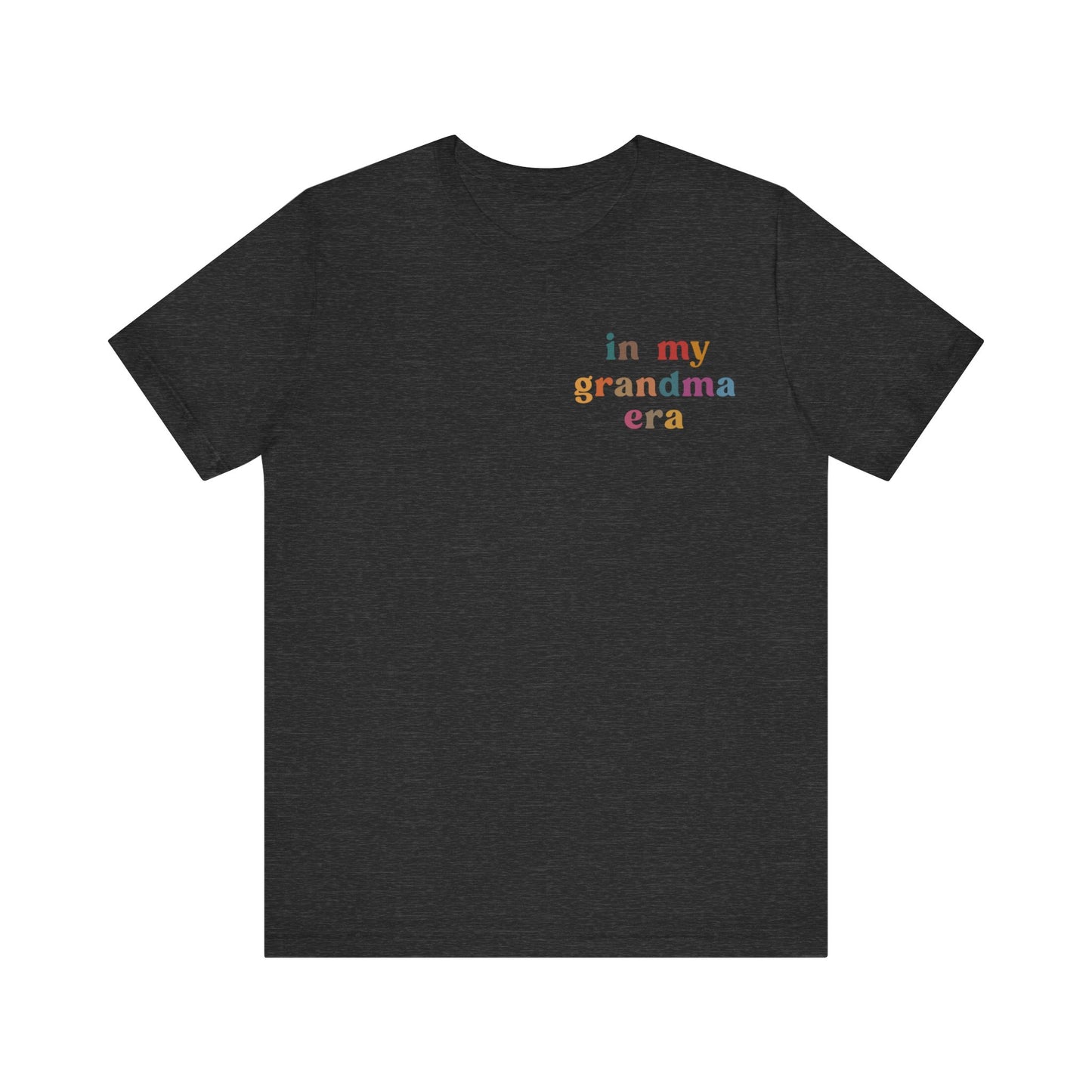 In My Grandma Era Shirt, Cool Grandma Shirt, Gift for Grandma, Proud New Grandma Shirt, Funny Grandma Shirt, Best Grandma Shirt, T1118