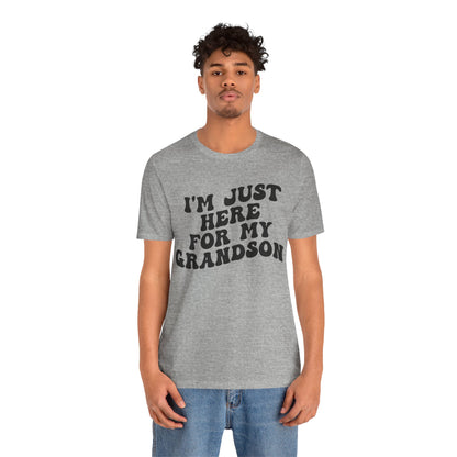 I'm Just Here for My Grandson Shirt, Best Grandmother Shirt, Supportive Grandma Shirt, Gift for Granny from Grandson, T1075