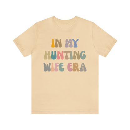 In My Hunting Wife Era Shirt, Hunter Wife Shirt, Shirt for Wife, Gift for Wife from Husband, Hunting Wife Shirt, Hunting Season Shirt, T1317