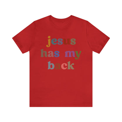 Jesus Has My Back Shirt, Religious Women Shirt, Shirt for Mom, Christian Shirt for Mom, Jesus Lover Shirt, Godly Woman Shirt, T1231