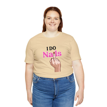 I do nails, Nail tech shirt, Gift for nail tech, Cute Nail Tech Shirt, Women's Shirt, Gift For Manicurist, T458