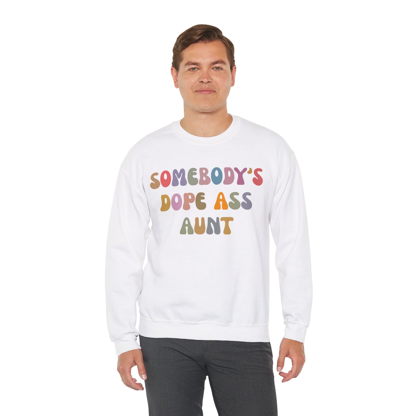 Somebody's Dope Ass Aunt Sweatshirt, Best Aunt Sweatshirt, New Aunt Sweatshirt, Funny Aunt Sweatshirt, Favorite Aunt Sweatshirt, S1209