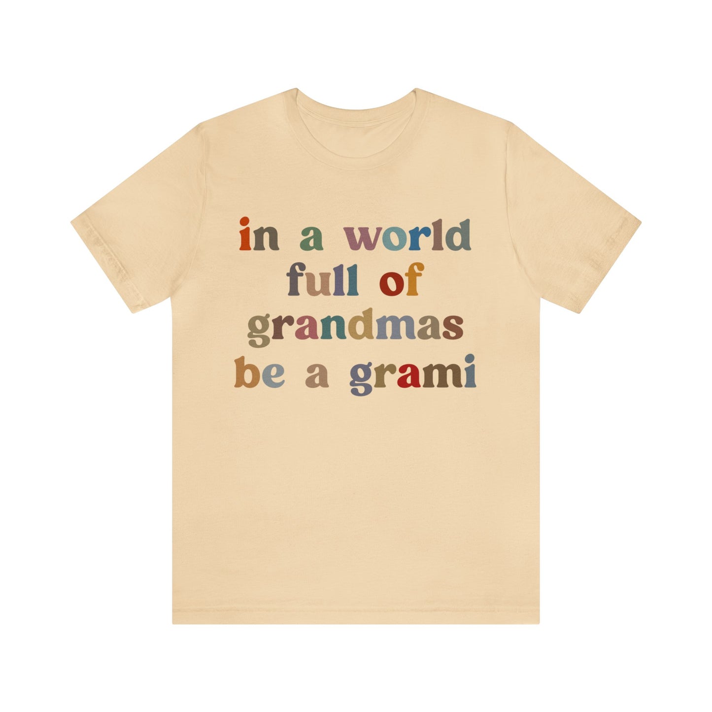 In A World Full Of Grandmas Be A Grami Shirt, Glamorous Grami Shirt, Mother's Day Gift, Favorite Granny Shirt, Cool Grami Shirt, T1203