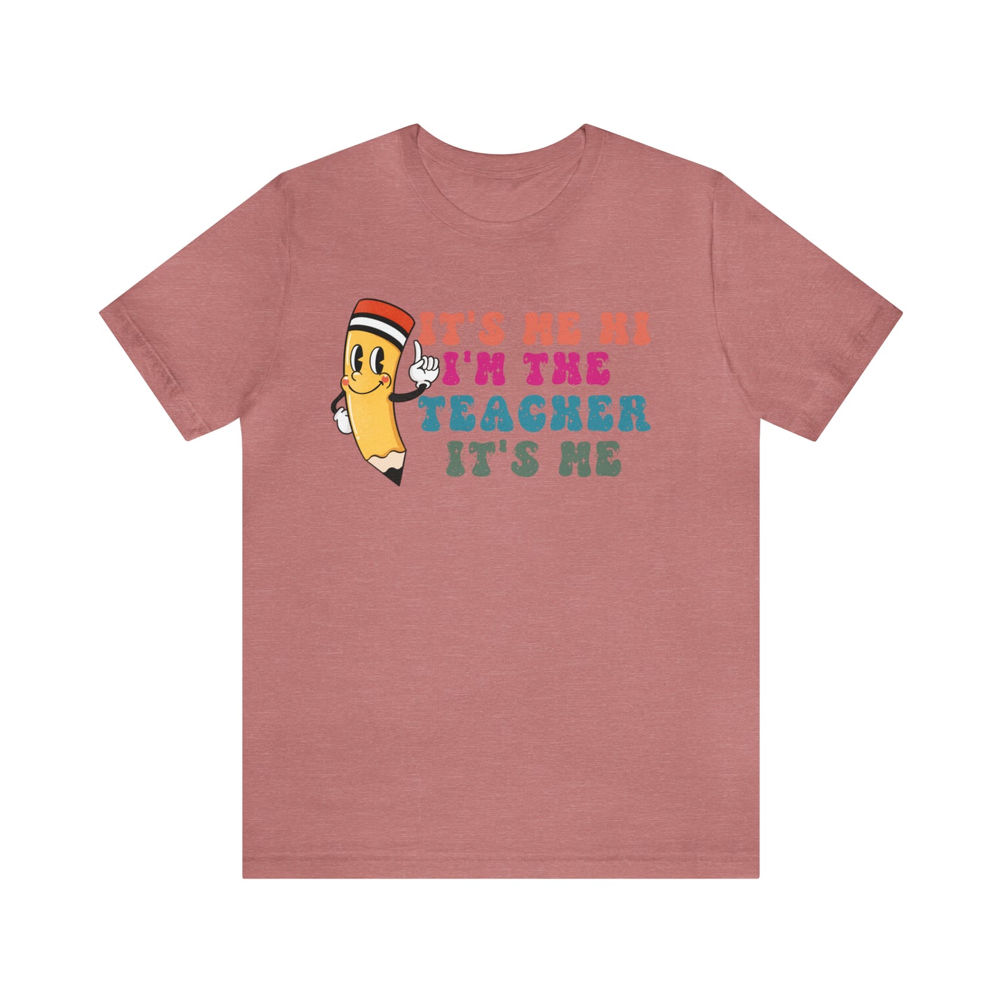 Its Me Hi Im the Teacher Its Me T-Shirt, Funny Trending Teacher Shirt, Teacher Gift Shirts For Teachers Funny Sayings Shirt, T539