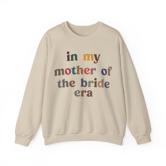 In My Mother of the Bride Era Sweatshirt, Bridal Party Sweatshirt for Mom, Retro Wedding Sweatshirt for Mom, Engagement Sweatshirt, S1350