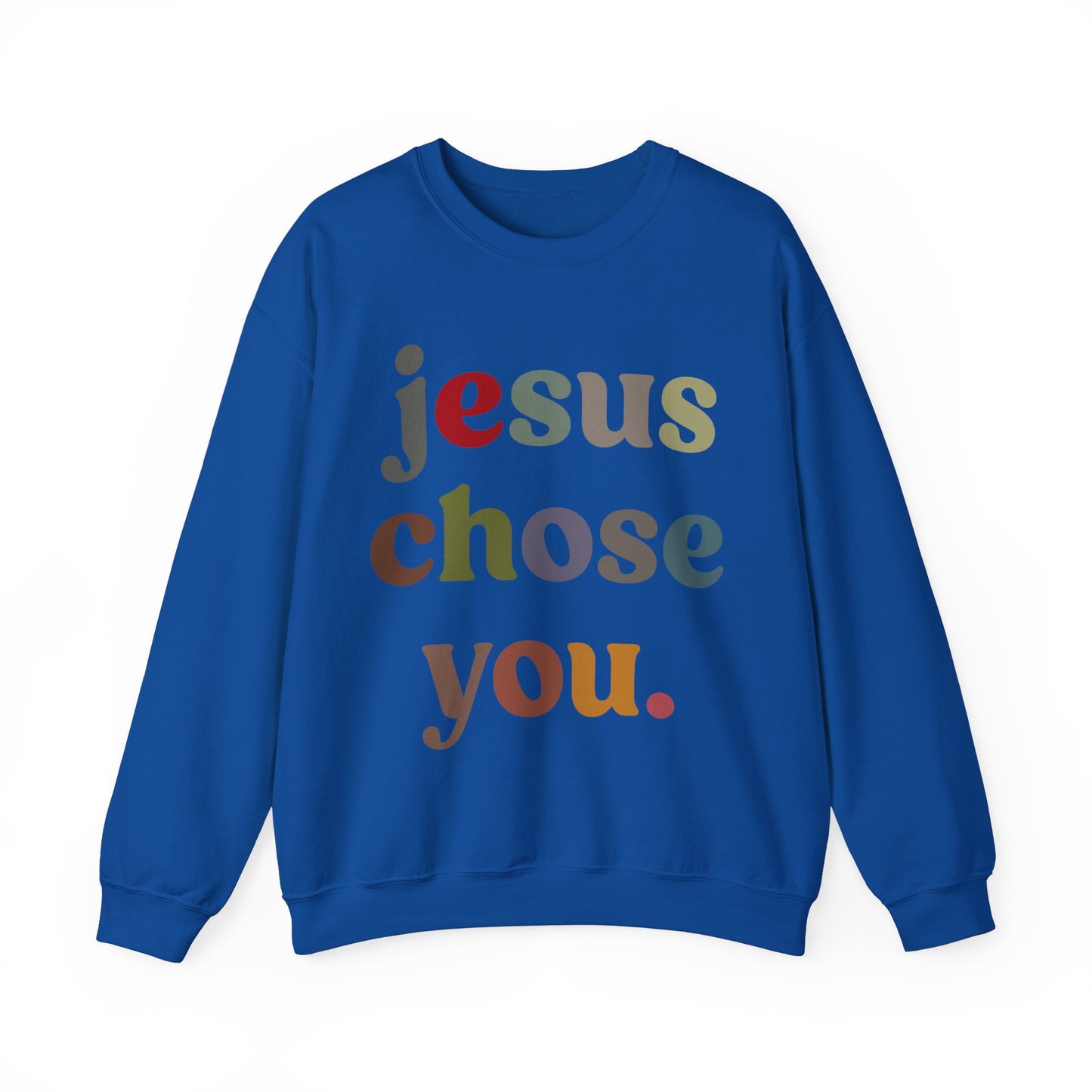 Jesus Chose You Sweatshirt, Religious Women Sweatshirt, Christian Sweatshirt for Mom, Jesus Lover Sweatshirt, Godly Woman Sweatshirt, S1230