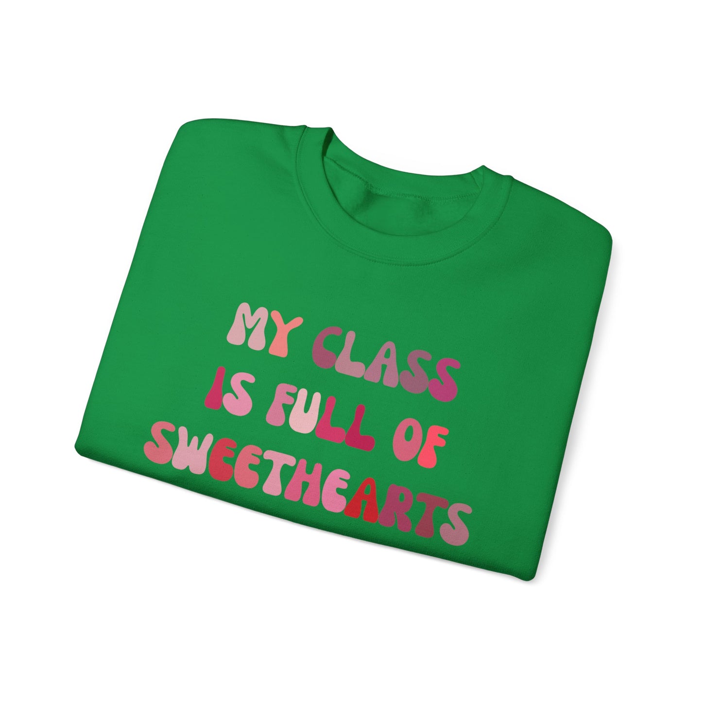 My Class Is Full Of Sweethearts Sweatshirt Valentines Day Teacher Sweatshirt, Teacher Love Heart Sweatshirt, Teacher Valentines Gift, SW1277