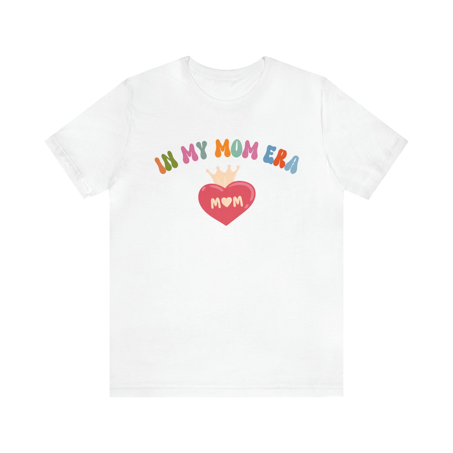 Mom Era Shirt, In My Mom Era Shirt, Mom Life Shirt, Mother's Day Gift, Best Mom Shirt, T521