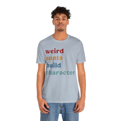 Weird Aunt Build Character Shirt, Best Aunt Shirt from Mom, Gift for Best Aunt, Aunt Shirt, Mother's Day Gift, Retro Aunt Shirt, T1123