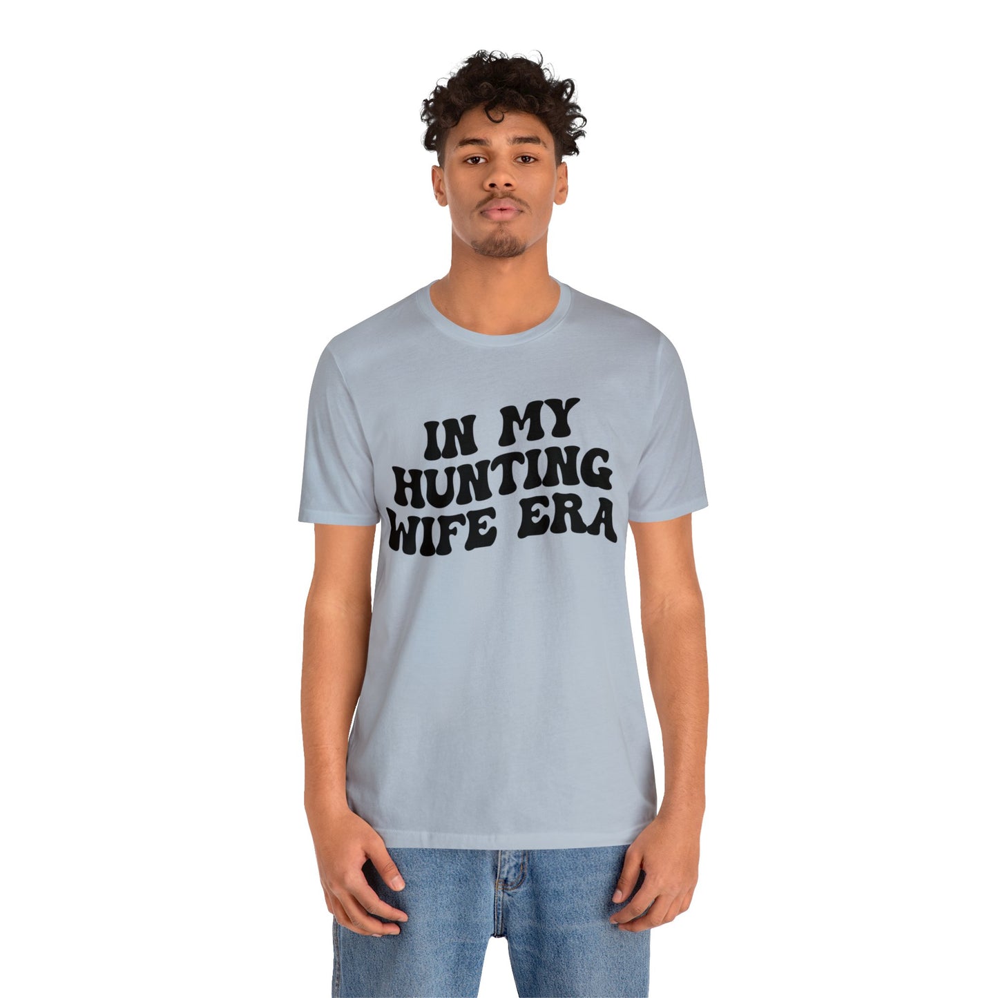 In My Hunting Wife Era Shirt, Hunter Wife Shirt, Shirt for Wife, Gift for Wife from Husband, Hunting Wife Shirt, Hunting Season Shirt, T1318