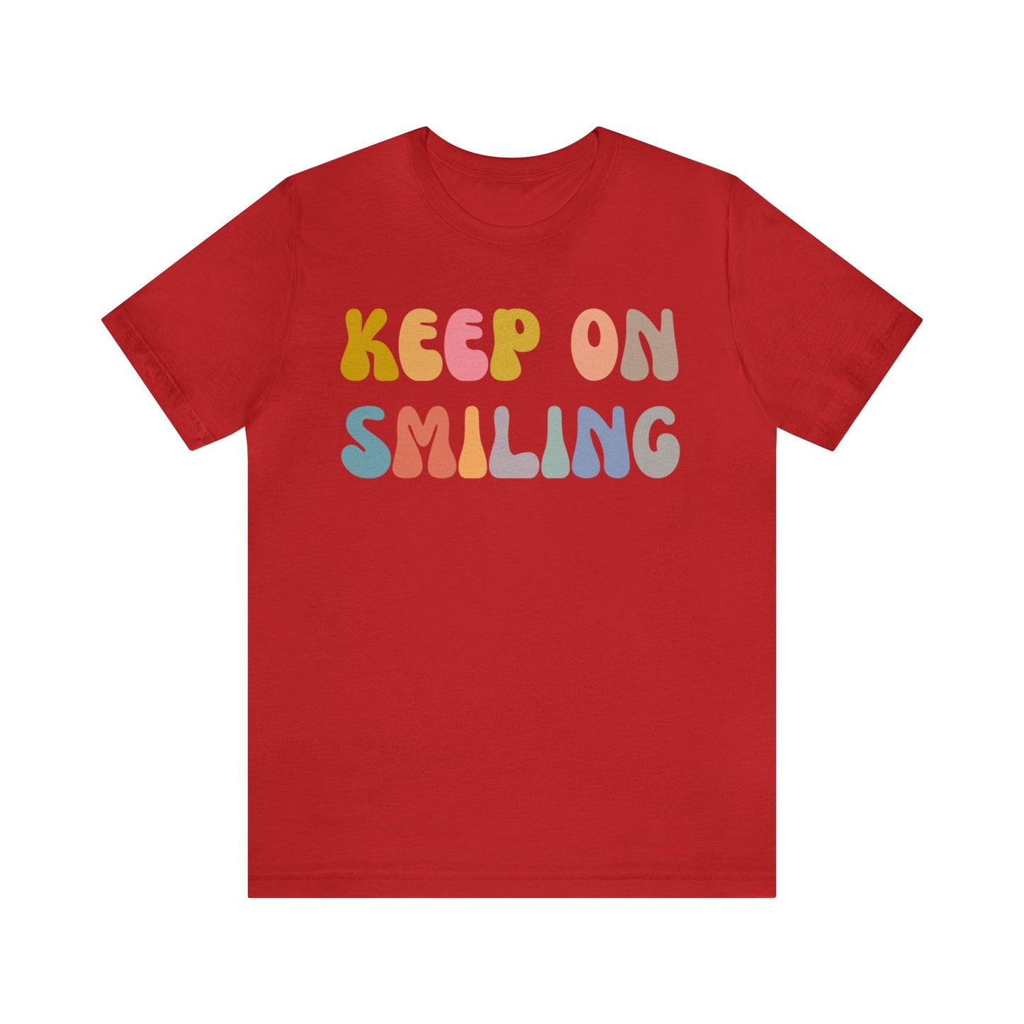 Keep On Smiling Shirt, Encouragement Shirt, Christian Mom Shirt, Positivity Shirt, Be Kind Shirt, Motivational Shirt, T1290