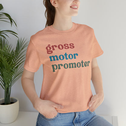 Gross Motor Promoter Shirt, Physical Therapy Graduate, Physical Therapy Shirt, Physical Therapist Shirt for Women, T567