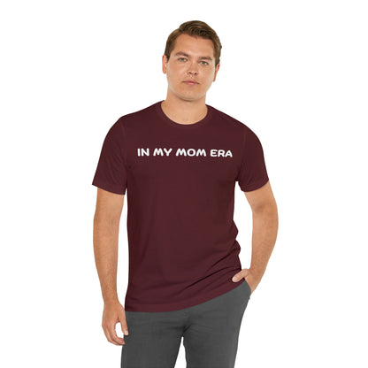 Mom Era Shirt In My Mom Era Shirt Mom Life Shirt Mother is Day Gift Best Mom Shirt, T520