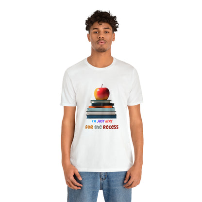 Back to school shirt funny for student, I am just here for the recess, T151