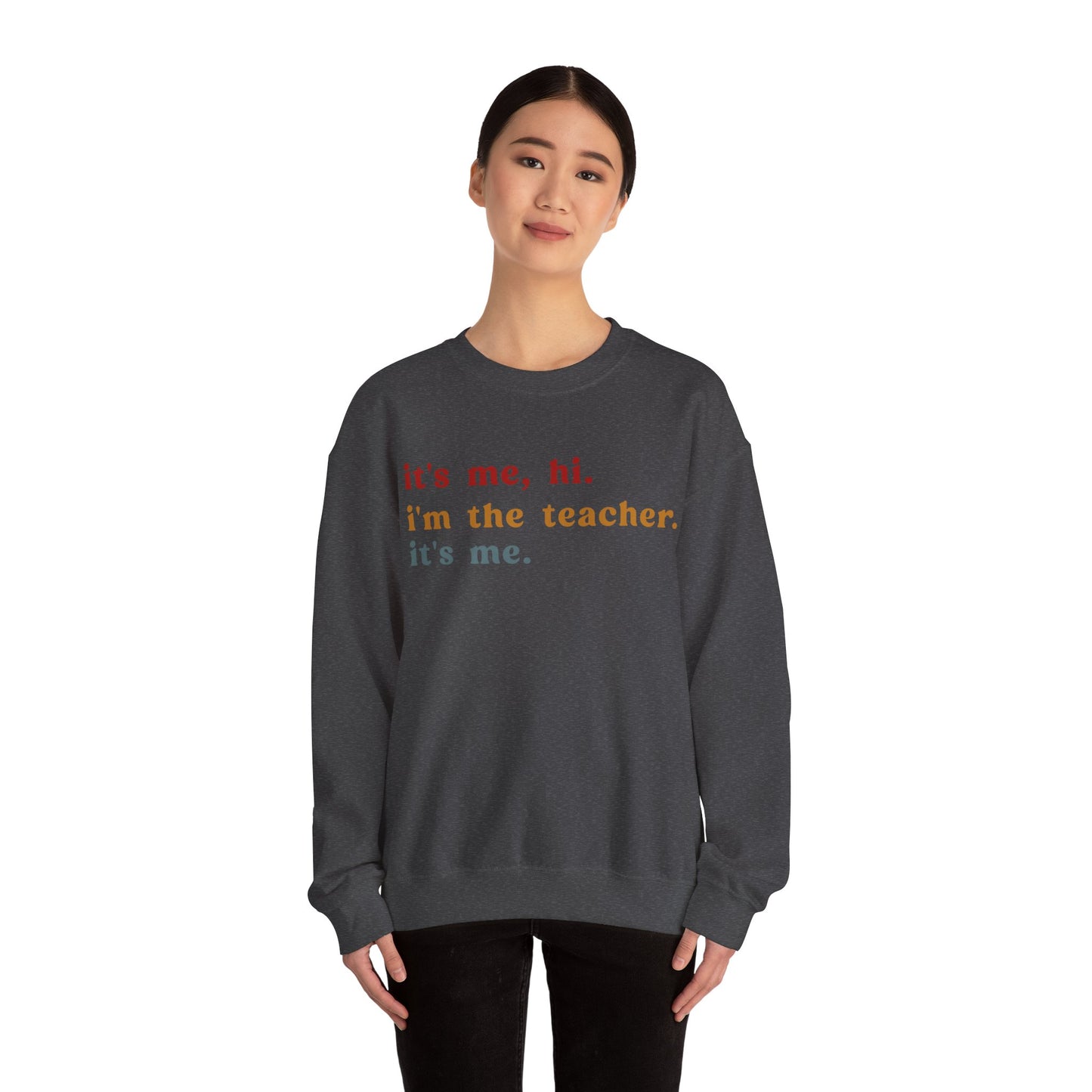 It's Me Hi I'm The Teacher It's Me Sweatshirt, Best Teacher Sweatshirt, Elementary Teacher, Teacher Appreciation Sweatshirt, S1150