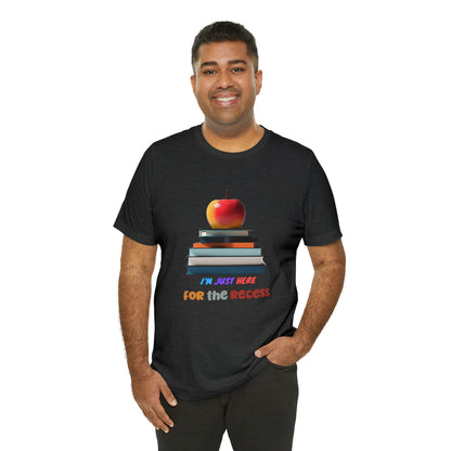 Back to school shirt funny for student, I am just here for the recess, T151